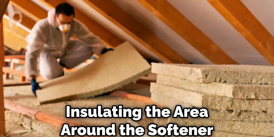 Insulating the Area Around the Softener