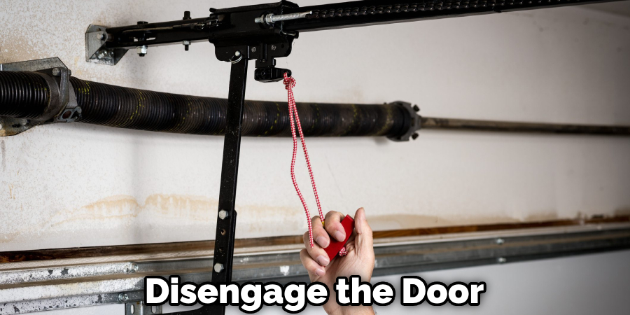 Disengage the Door