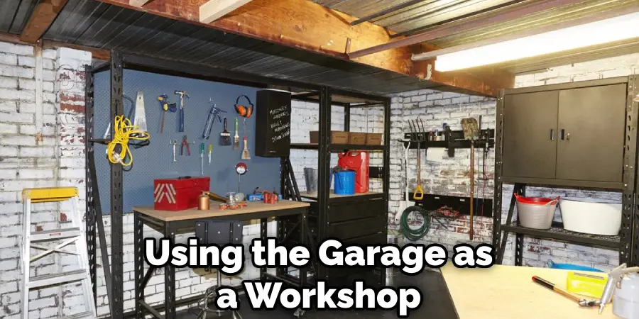 Using the Garage as a Workshop