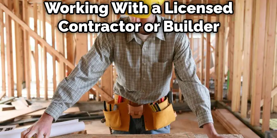 Working With a Licensed Contractor or Builder