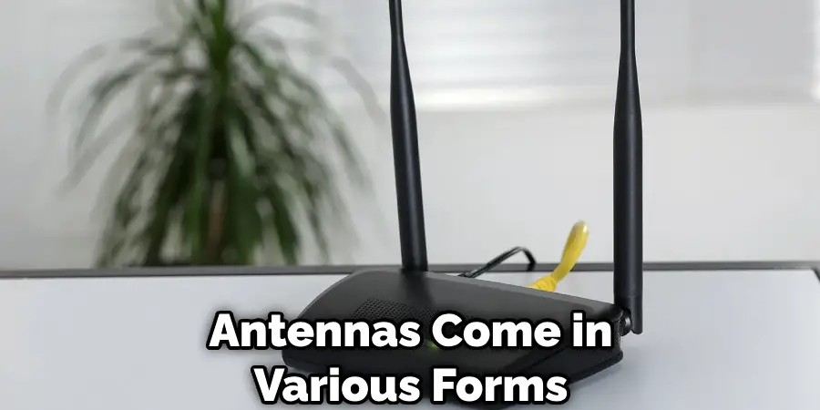 Antennas Come in Various Forms