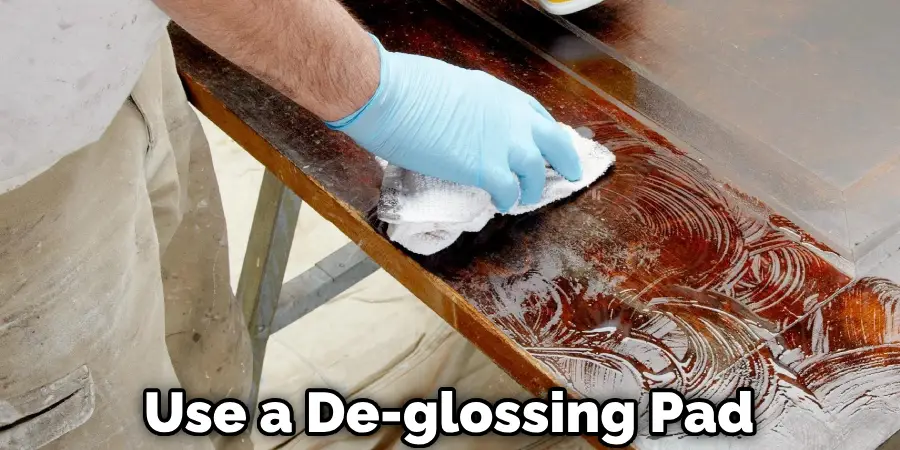 Use a De-glossing Pad