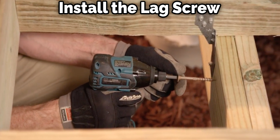 Install the Lag Screw