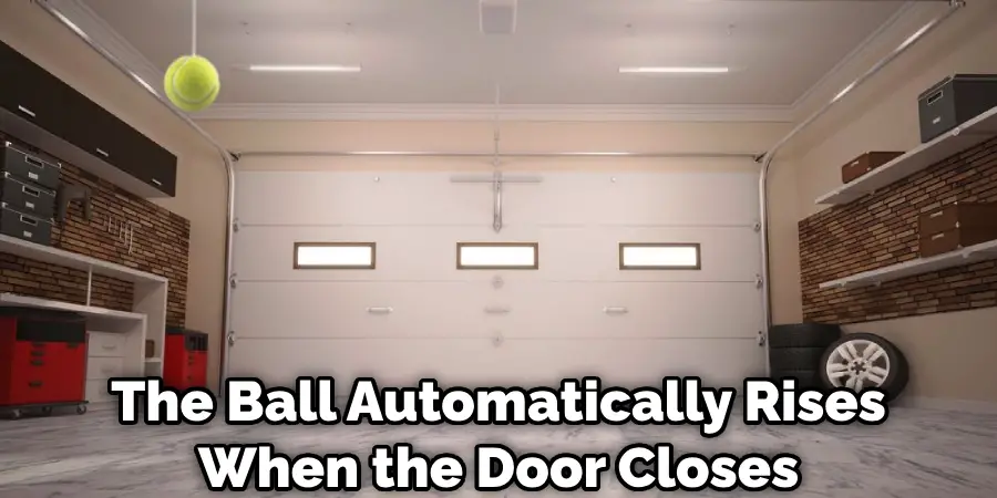 The Ball Automatically Rises When the Door Closes