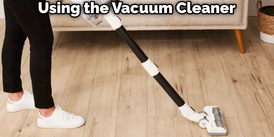 Using the Vacuum Cleaner