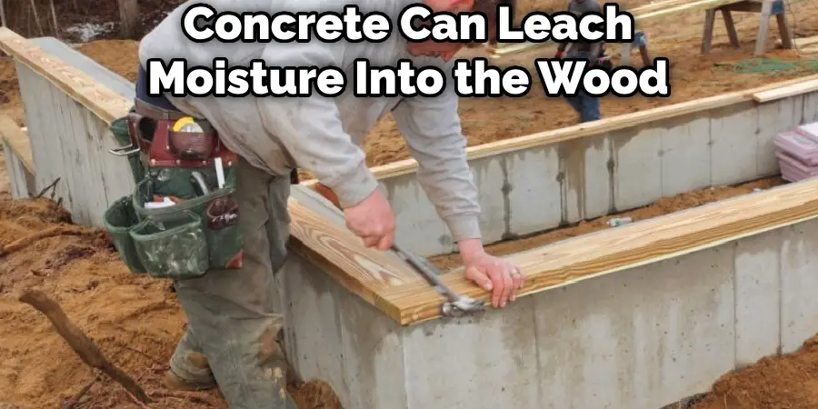 Concrete Can Leach Moisture Into the Wood