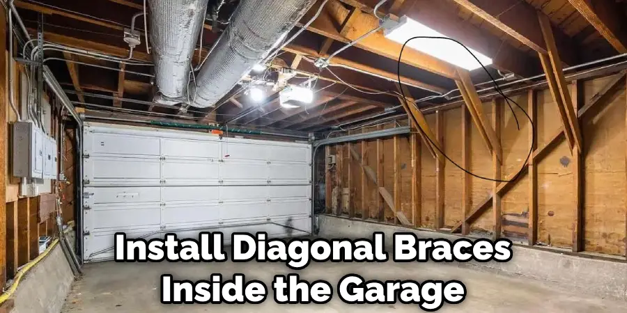 Install Diagonal Braces Inside the Garage